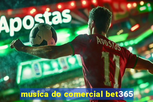 musica do comercial bet365